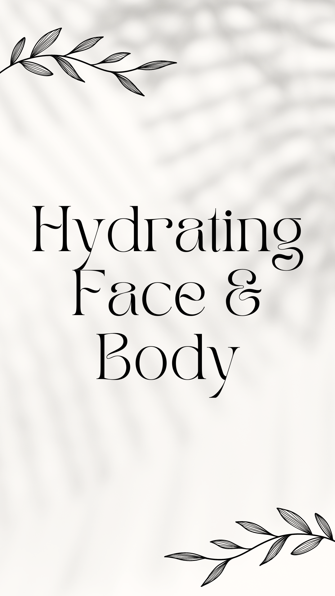 Hydrating Face and Body