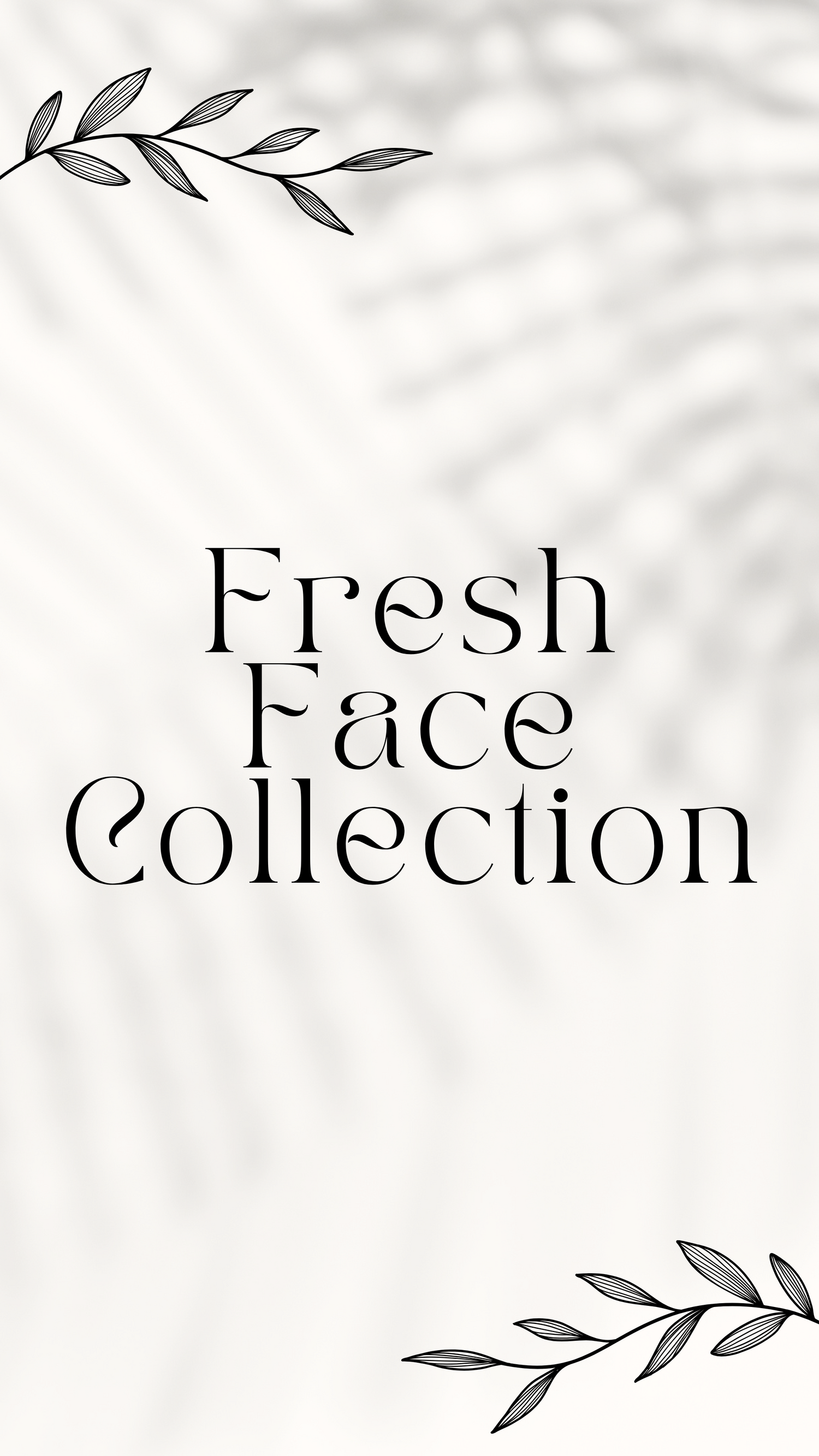 Fresh Face Collection